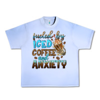 Fueled By Iced Coffee And Anxiety Urban Heavy Tee | Teevron