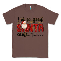 Chestnut i m so good santa came twice Classic Tee - MaliasSmallBusiness