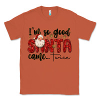 Copper i m so good santa came twice Classic Tee - MaliasSmallBusiness