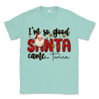 Seafoam i m so good santa came twice Classic Tee - MaliasSmallBusiness