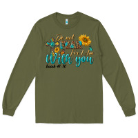 Army Green do not fear for i am with you Long Sleeve Tee - BundleAndBundleShop