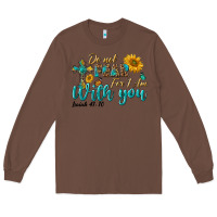 Chestnut do not fear for i am with you Long Sleeve Tee - BundleAndBundleShop