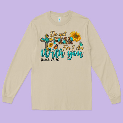 Do Not Fear For I Am With You Long Sleeve Tee Designed By Bundleandbundleshop