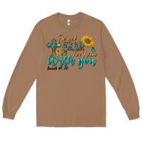 Toasted Coconut do not fear for i am with you Long Sleeve Tee - BundleAndBundleShop