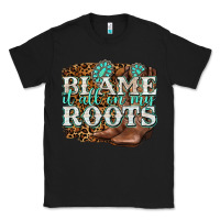 Black blame it all on my roots Classic Tee - NancyCooperArtShop