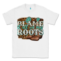 White blame it all on my roots Classic Tee - NancyCooperArtShop