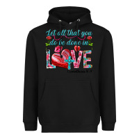 Black Let all that you do be done in love 1 corinthians Heavyweight Hoodie - HowdyJamesFarm