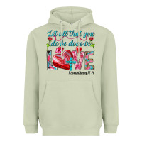 Let All That You Do Be Done In Love 1 Corinthians Heavyweight Hoodie | Teevron