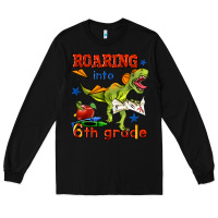 Black roaring into 6th grade Long Sleeve Tee - BundleAndBundleShop