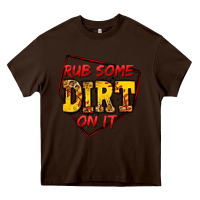 Chocolate Brown rub some dirt on it softball Heavy Core Tee - Jasminsmagicworld