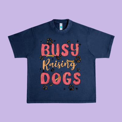Busy Raising Dogs Urban Heavy Tee Designed By Maliassmallbusiness