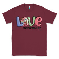 Burgundy love real estate life Classic Tee - MaliasSmallBusiness
