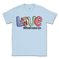 Dusty Blue love real estate life Classic Tee - MaliasSmallBusiness