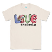 Natural love real estate life Classic Tee - MaliasSmallBusiness