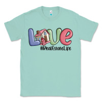 Seafoam love real estate life Classic Tee - MaliasSmallBusiness