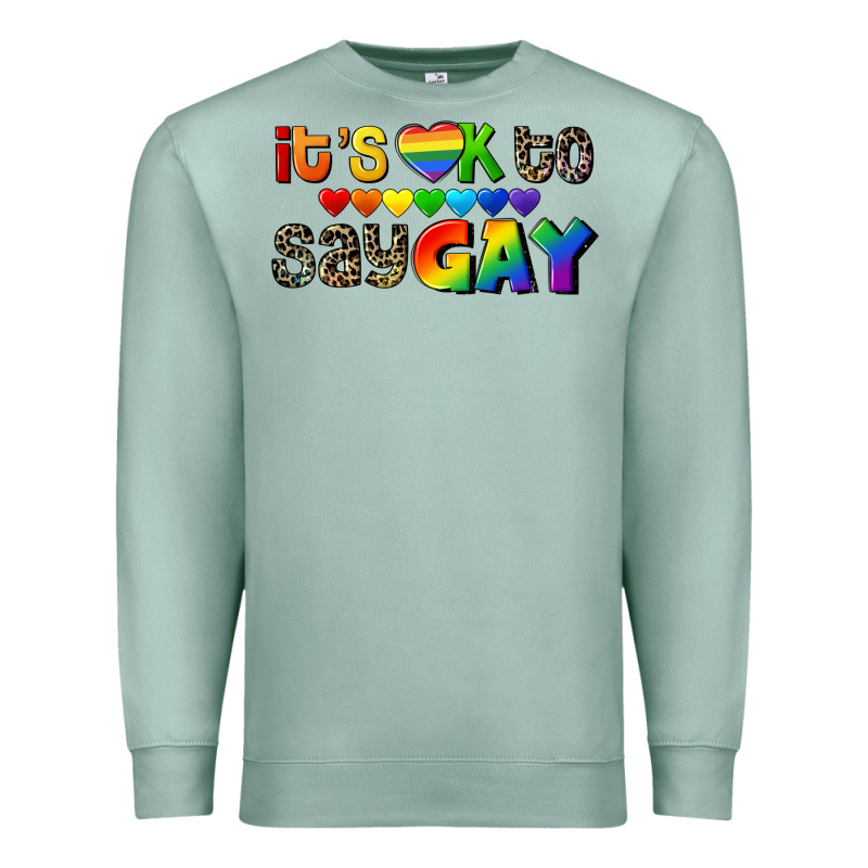 It's Okay To Say Gay Pride Premium Sweatshirt by CowGirlArtShop | Teevron