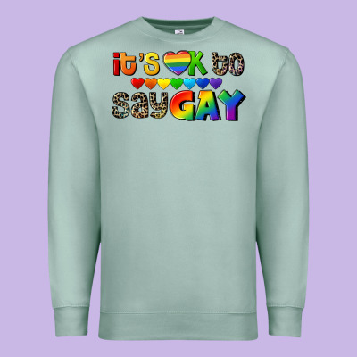 It's Okay To Say Gay Pride Premium Sweatshirt Designed By Cowgirlartshop