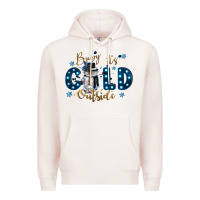 Baby Its Cold Outside Premium Hoodie | Teevron