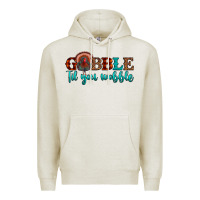 Oatmeal Heather gobble til you wobble Premium Hoodie - JahusDesignShop