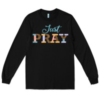 Black Just Pray Long Sleeve Tee - JahusDesignShop