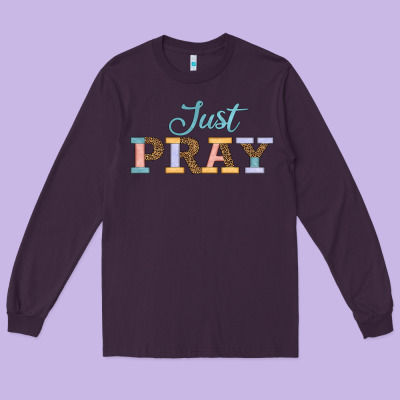 Just Pray Long Sleeve Tee Designed By Jahusdesignshop