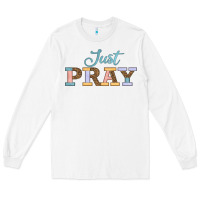 White Just Pray Long Sleeve Tee - JahusDesignShop