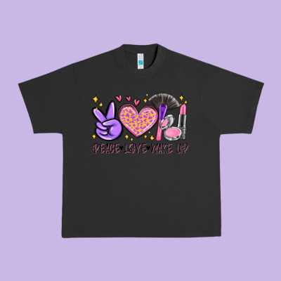 Peace Love Make Up Urban Heavy Tee Designed By Maliassmallbusiness