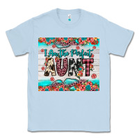 Dusty Blue i am perfect aunt Classic Tee - JahusDesignShop