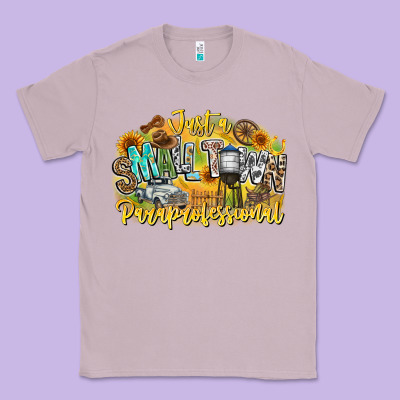 Just Small Town Paraprofessional Classic Tee Designed By Cowhidedigitalart