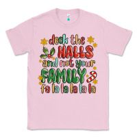 Bubblegum Pink deck the halls and not your family fa la la la laa Classic Tee - MaliasSmallBusiness