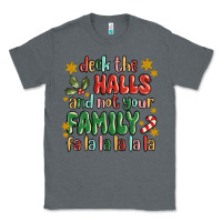 Charcoal Heather deck the halls and not your family fa la la la laa Classic Tee - MaliasSmallBusiness