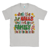 Moon Dust deck the halls and not your family fa la la la laa Classic Tee - MaliasSmallBusiness