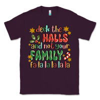 Plum deck the halls and not your family fa la la la laa Classic Tee - MaliasSmallBusiness