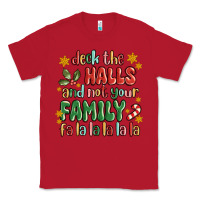 Red deck the halls and not your family fa la la la laa Classic Tee - MaliasSmallBusiness