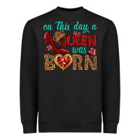 Black on this day a queen was born Heavyweight Sweatshirt - BundleAndBundleShop