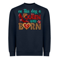 Navy on this day a queen was born Heavyweight Sweatshirt - BundleAndBundleShop