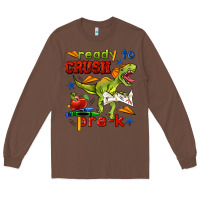 Chestnut ready to crush pre k Long Sleeve Tee - BundleAndBundleShop