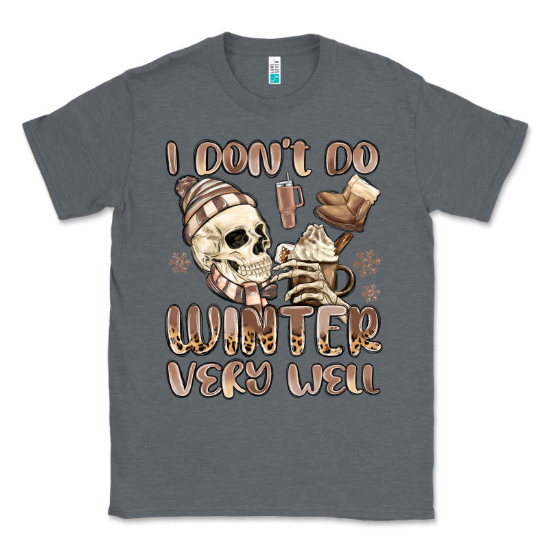 I Don't Do Winter Very Well Classic Tee by MaliasSmallBusiness | Teevron