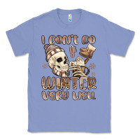 Colony Blue i don't do winter very well Classic Tee - MaliasSmallBusiness