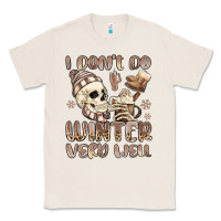 Natural i don't do winter very well Classic Tee - MaliasSmallBusiness