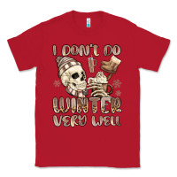 Red i don't do winter very well Classic Tee - MaliasSmallBusiness