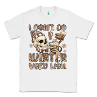 White i don't do winter very well Classic Tee - MaliasSmallBusiness
