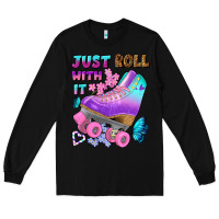 Black just roll with it Long Sleeve Tee - BundleAndBundleShop