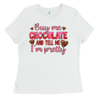White buy me chocolate and tell me i'm pretty Ladies Tee - JahusDesignShop