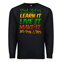 Black Black history learn it live it make it 365 days Premium Sweatshirt - HowdyJamesFarm