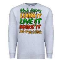 Heather Grey Black history learn it live it make it 365 days Premium Sweatshirt - HowdyJamesFarm