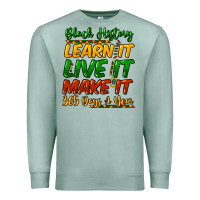 Seafoam Black history learn it live it make it 365 days Premium Sweatshirt - HowdyJamesFarm