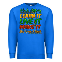 True Royal Black history learn it live it make it 365 days Premium Sweatshirt - HowdyJamesFarm