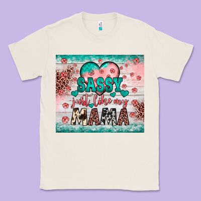 Sassy Just Like My Mama Classic Tee Designed By Jahusdesignshop