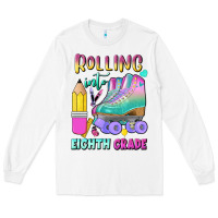 White rolling into eighth grade Long Sleeve Tee - BundleAndBundleShop